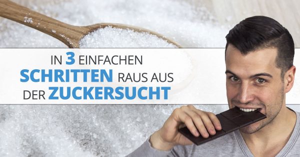 In 3 einfachen Schritten raus aus der Zuckersucht