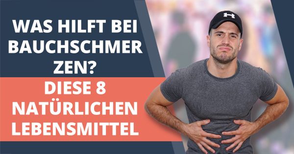 Was hilft bei Bauchschmerzen und Blahbauch Diese 8 naturlichen Lebensmittel