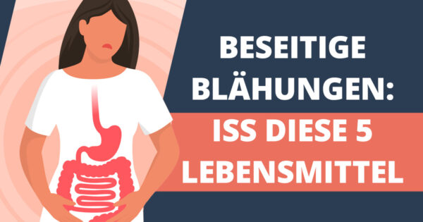 10 Tipps, um Blähungen für immer loszuwerden