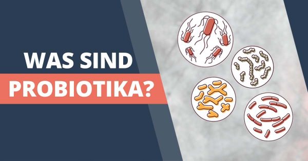 Was sind Probiotika