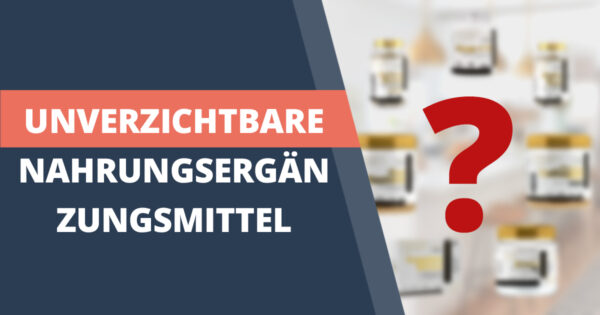 Welche Nahrungserganzungsmittel sind sinnvoll