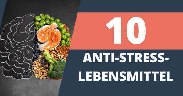 10 Top Lebensmittel gegen Stress die Energie liefern