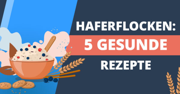 Haferflocken 5 Rezepte fur eine leckere nahrhafte Mahlzeit