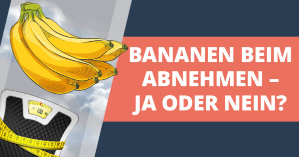 Bananen beim Abnehmen – JA oder NEIN